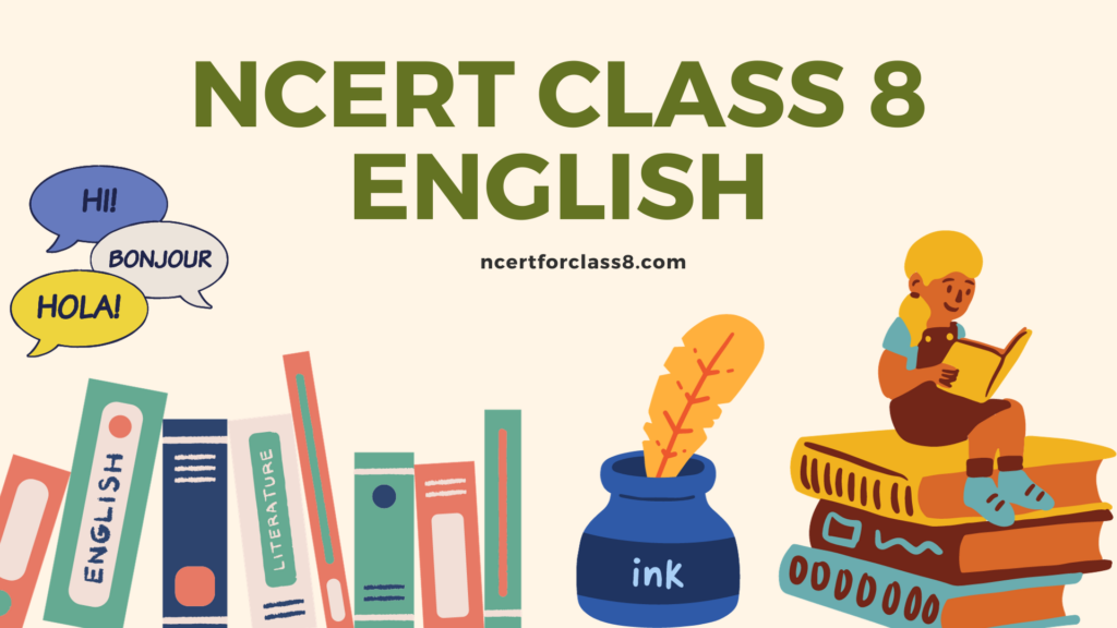 NCERT Solutions for Class 8 English Chapter 7 A visit to Cambridge
