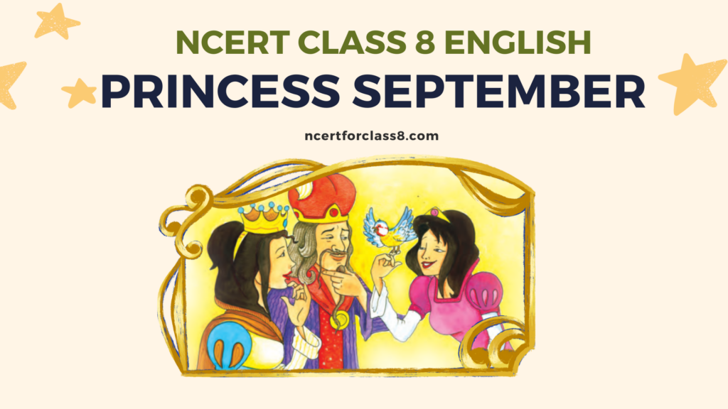 NCERT Solutions for Class 8 English It So Happened Chapter 5 Princess September